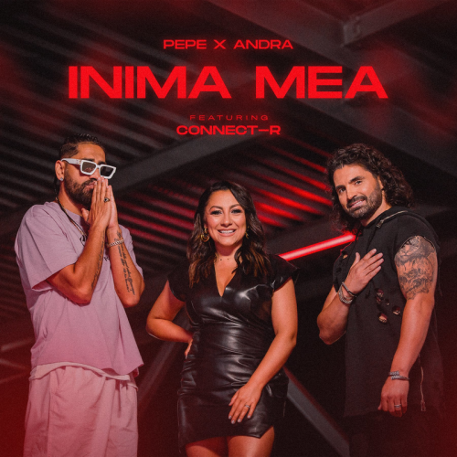 Inima mea - Pepe & Andra feat. Connect-R