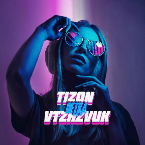 Детка - Tizon & Vtzhzvuk