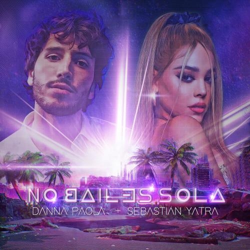 No Bailes Sola - Danna Paola feat. Sebastian Yatra