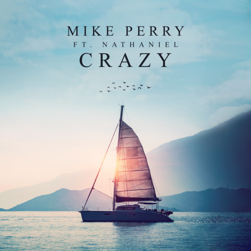 Crazy - Mike Perry feat. Nathaniel