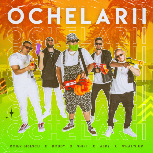 Ochelarii - Boier Bibescu & Doddy & Shift & Aspy & What's Up