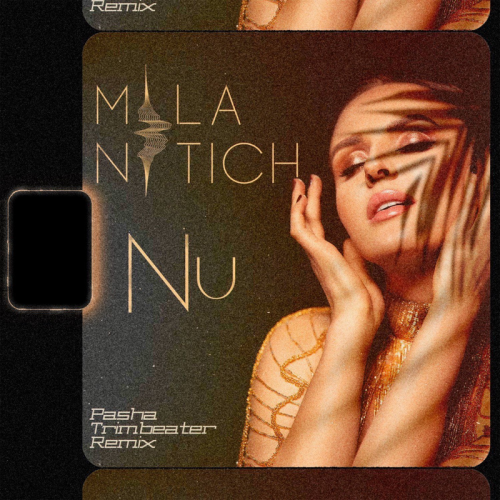 Nu (Pasha Trimbeater Remix) - MILA NITICH