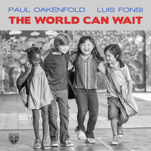 The World Can Wait - Paul Oakenfold & Luis Fonsi