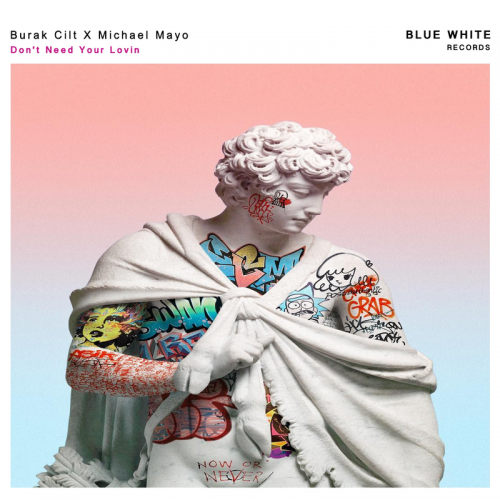 Don't Need Your Lovin - Burak Cilt & Michael Mayo