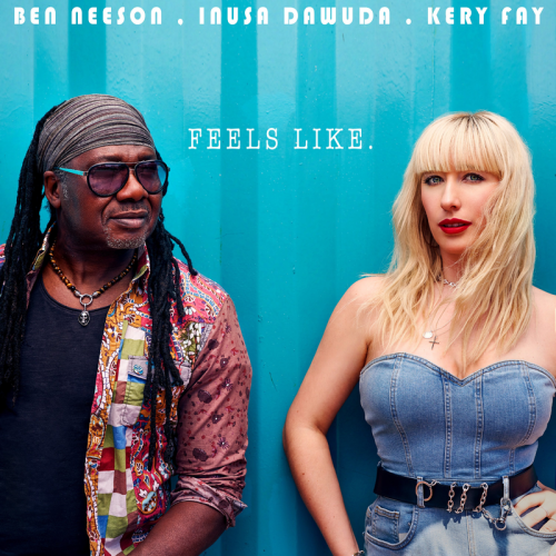 Feels Like - Ben Neeson & Inusa Dawuda & Fery kay