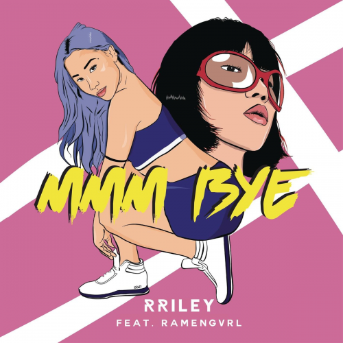 mmm bye - RRILEY feat. Ramengvrl