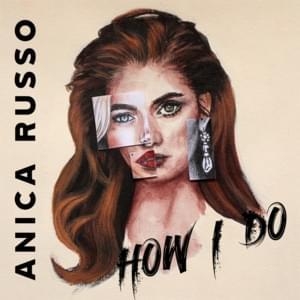 How I Do - Anica Russo