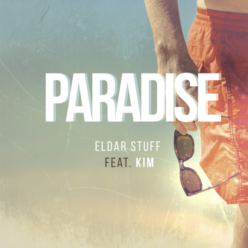Paradise - Eldar Stuff feat. Kim
