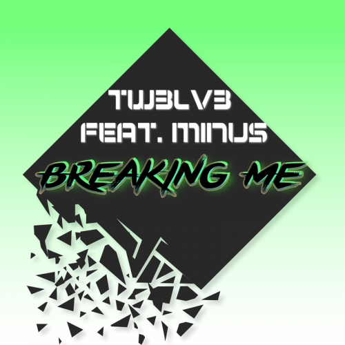 Breaking Me - Tw3lv3 feat. Minus