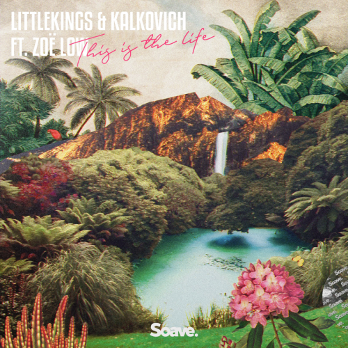 This Is The Life - LittleKings & Kalkovich feat. Zoë Low
