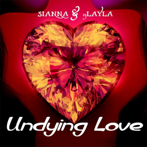 Undying Love - Sianna & Dj Layla