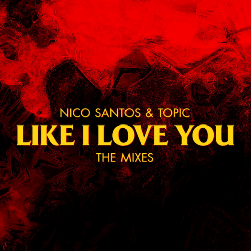 Like I Love You (Topic & FRDY Remix) - Nico Santos & Topic