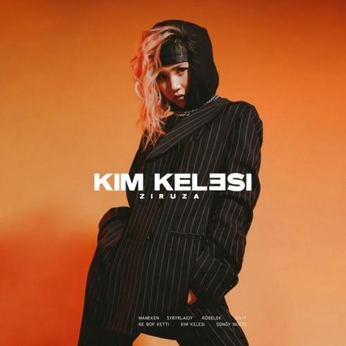 Kim kelesi - Ziruza
