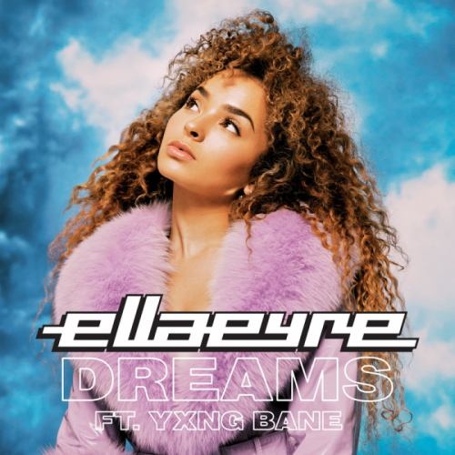 Dreams - Ella eyre & Yxng Bane feat. Yxng Bane