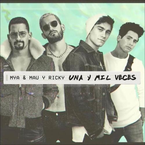 Una y Mil Veces - Mya & Mau Y Ricky