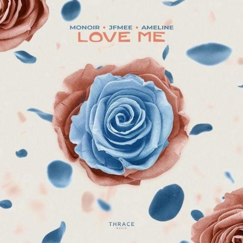 Love Me - Monoir & JFMee feat. Ameline 