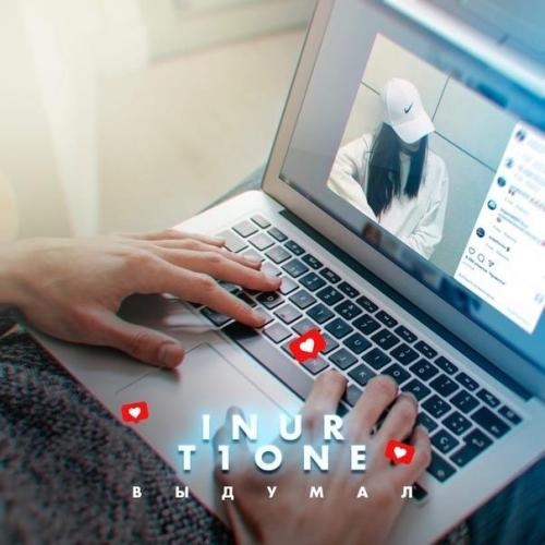 Выдумал - T1One, Inur