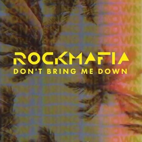 Don't Bring Me Down - Rock Mafia