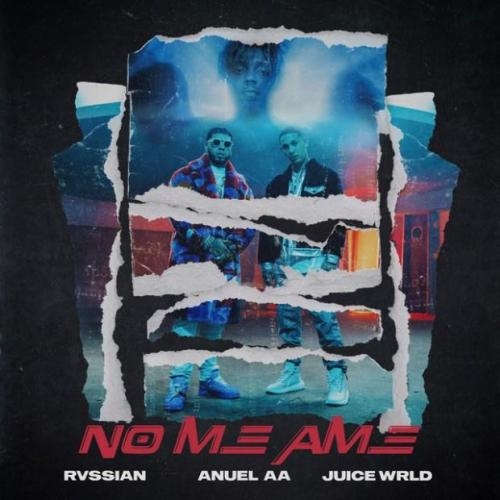 No Me Ame - Rvssian x Anuel AA x Juice WRLD