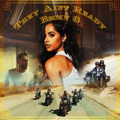 They Ain't Ready - Becky G