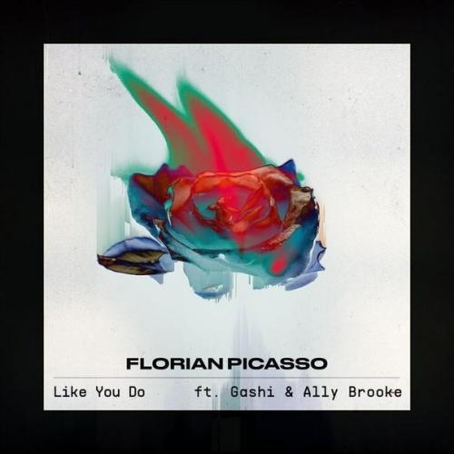 Like You Do - Florian Picasso feat. GASHI & Ally Brooke