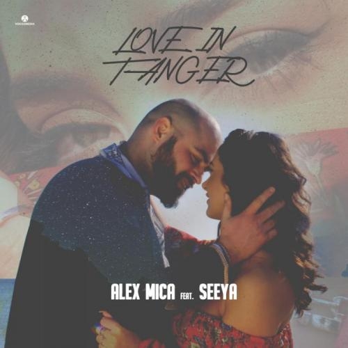 Love in Tanger (Extended) - Alex Mica feat. Seeya