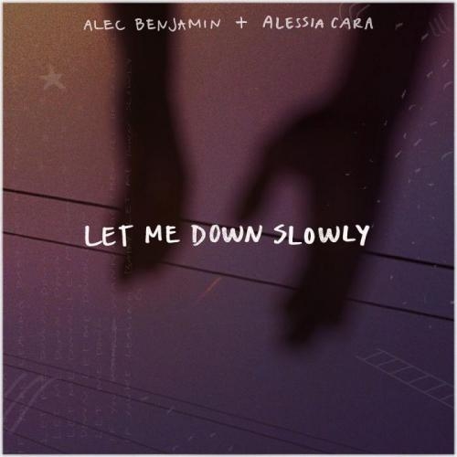 Let Me Down Slowly (feat. Alessia Cara) - Alec Benjamin feat. Alessia Cara