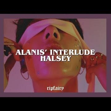 Alanis' Interlude - Halsey & Alanis Morissette