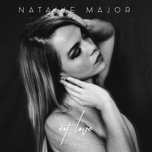 Not Love - Natalie Major