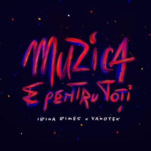 Muzica E Pentru Toti - Vanotek, Irina Rimes
