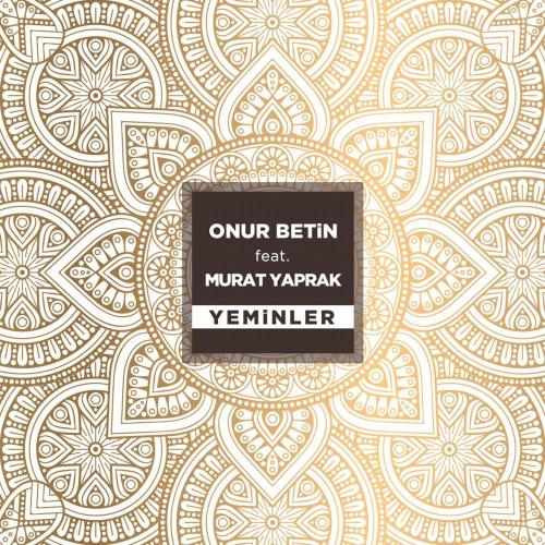 Yeminler (Remix) - Onur Betin & Murat Yaprak