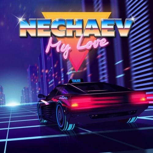 MY LOVE - NECHAEV