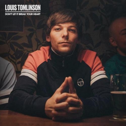 Don't Let It Break Your Heart - Louis Tomlinson