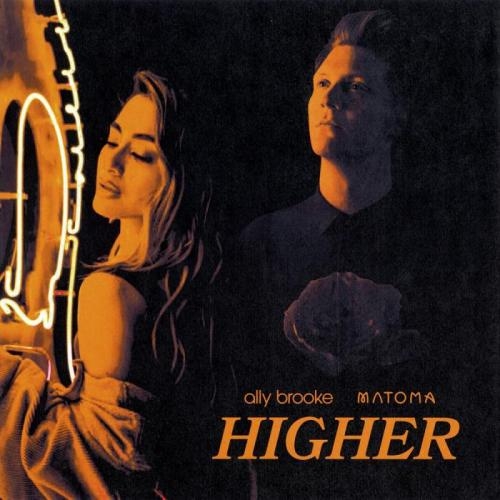 Higher - Ally Brooke, Matoma