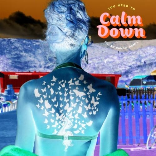 You Need To Calm Down (Clean Bandit Remix) - Taylor Swift