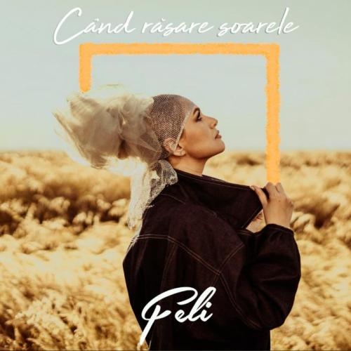 Când Răsare Soarele - Feli