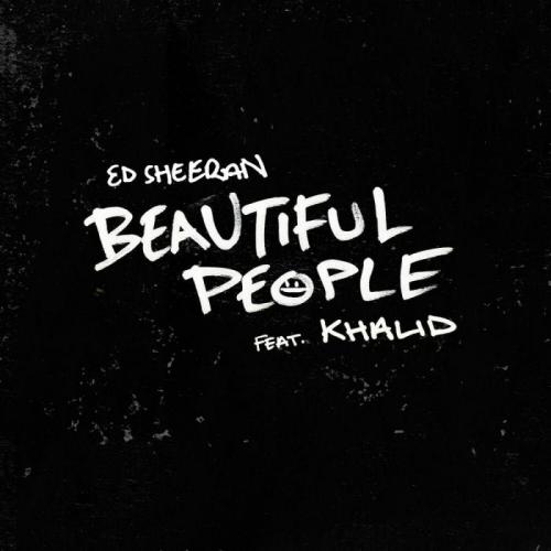 Beautiful People - Ed Sheeran feat. Khalid