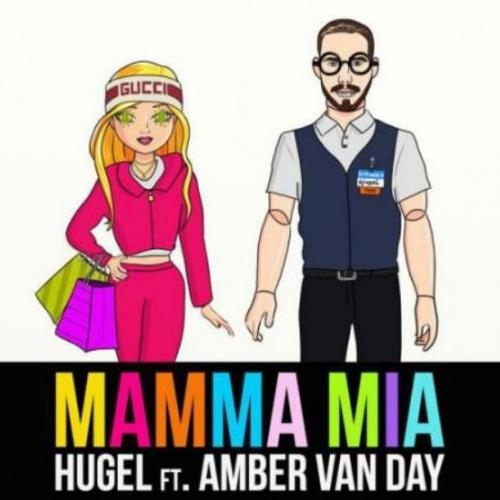 Mamma Mia - Hugel & Amber Van Day & Amber Van Day