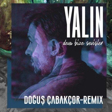 Deva Bize Sevişler (Doğuş Çabakçor Remix) - Yalın