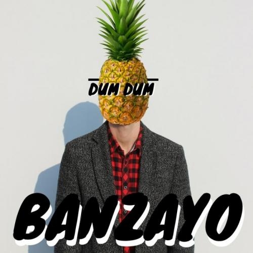 Dum Dum - Banzayo