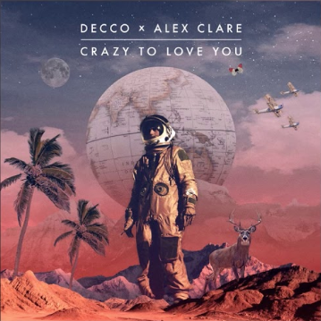 Crazy To Love You - Decco feat. Alex Clare