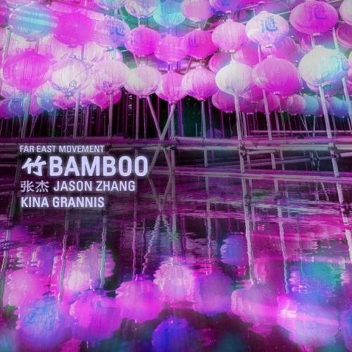 Bamboo (feat. Jason Zhang & Kina Grannis) - Far East Movement