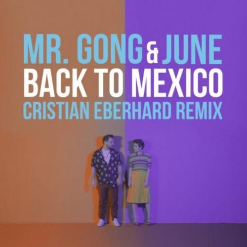 Back To Mexico (Cristian Eberhard Remix) - Mr. Gong & June