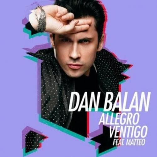 Allegro Ventigo - Dan Balan feat. Matteo