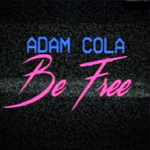Be Free - Adam Cola
