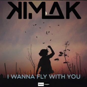 I Wanna Fly With You - Kimak