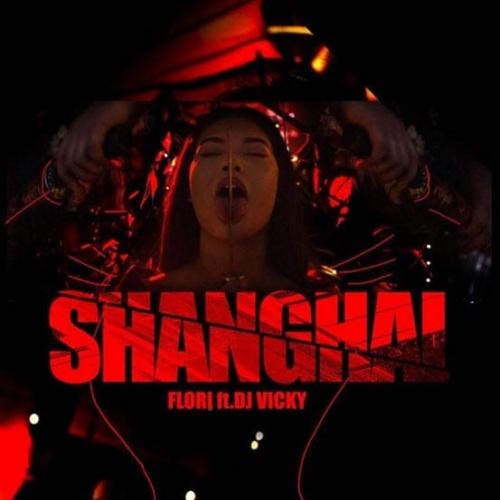 Shanghai - Flori Mumajesi feat. DJ Vicky