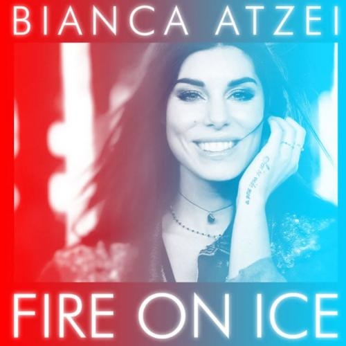 Fire On Ice - Bianca Atzei