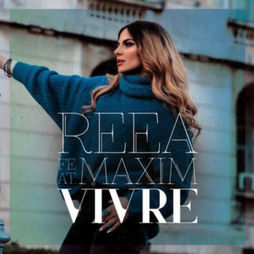 Vivre - Reea feat. Maxim