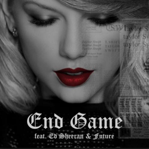 End Game (feat. Ed Sheeran & Future) - Taylor Swift